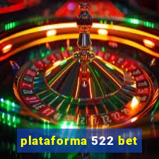 plataforma 522 bet